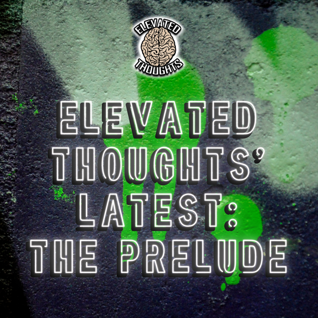 Elevated Thoughts’ Latest: The Prelude